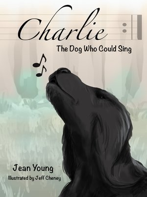 cover image of Charlie, the Dog Who Could Sing